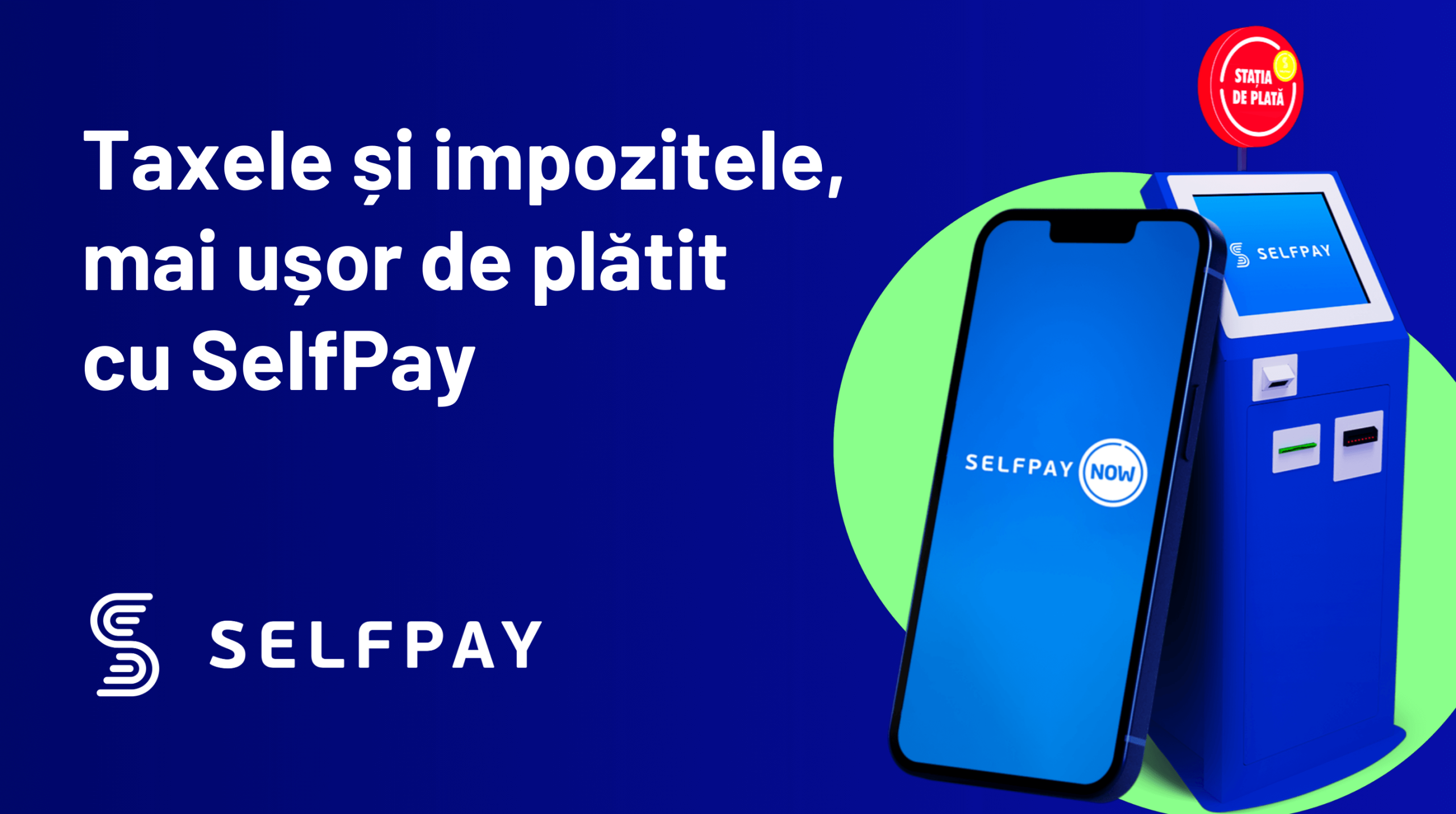 Taxele și impozitele, mai ușor de plătit cu SelfPay